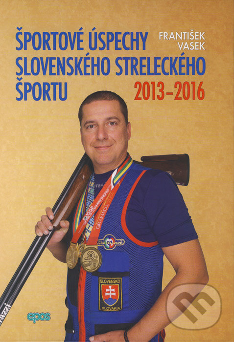 Levně Športové úspechy slovenského streleckého športu (2013-2016) - kniha z kategorie Šport