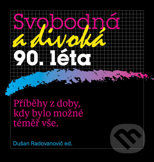 Levně Svobodná a divoká 90. léta - Dušan Radovanovič - kniha z kategorie 20. storočia