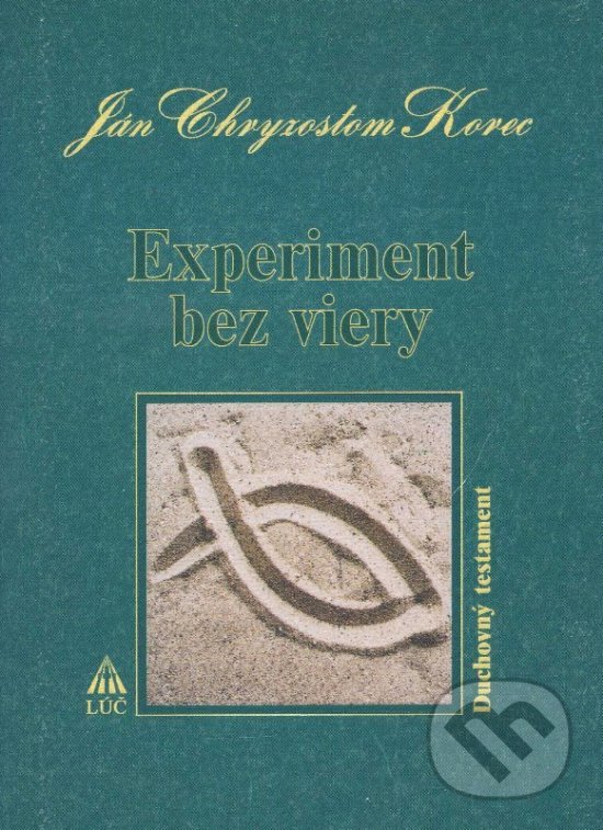 Experiment bez viery - Ján Chryzostom Korec, Lúč, 2004