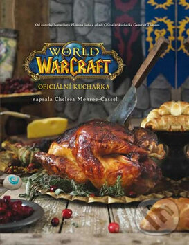 Levně World of Warcraft: Oficiální kuchařka - Chelsea Monroe-Cassel - kniha z kategorie Kuchárky