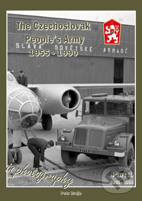 Levně The Czechoslovak People's Army 1955 - 1990 in Photography - Part1 1955-1968 - kniha z kategorie Vojenstvo