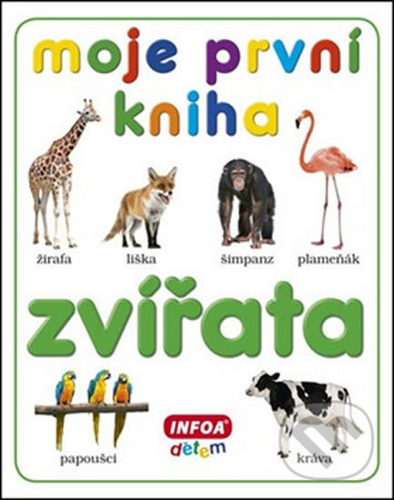 Levně Moje první kniha - Zvířata - Kolektiv autorů - kniha z kategorie Pre deti a mládež