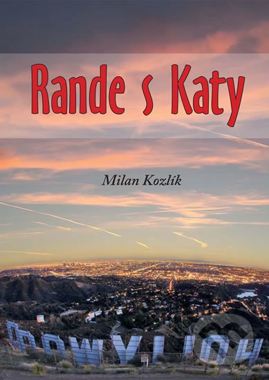 Levně Rande s Katy - Milan Kozlík - kniha z kategorie Beletria