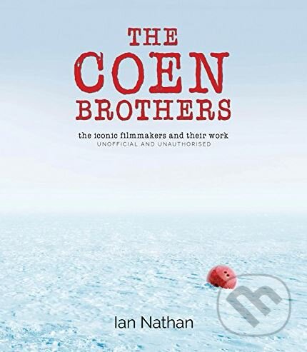 Levně The Coen Brothers (The iconic filmmakers and their work) - kniha z kategorie Film