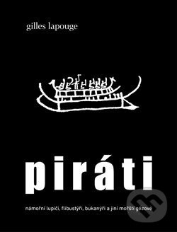 Levně Piráti (námořní lupiči, flibustýři, bukanýři a jiní mořští gézové) - kniha z kategorie Beletria