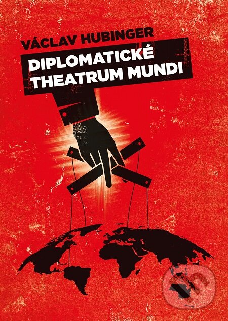 E-kniha: Diplomatické theatrum mundi (Václav Hubinger). Epocha, 2017