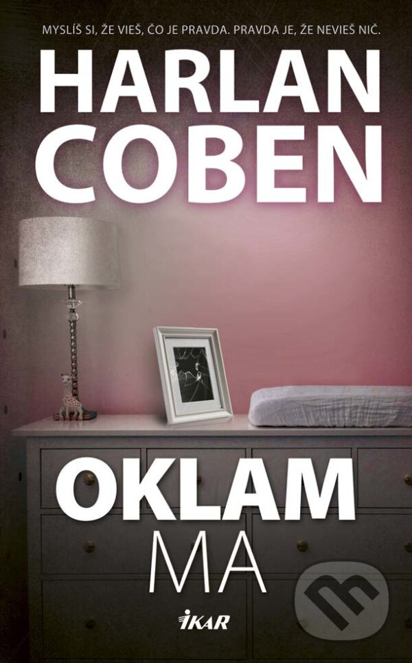 E-kniha: Oklam ma (Harlan Coben). Ikar, 2017