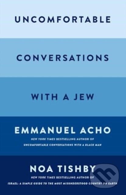 Kniha: Uncomfortable Conversations with a Jew (Emmanuel Acho a Noa Tishby)