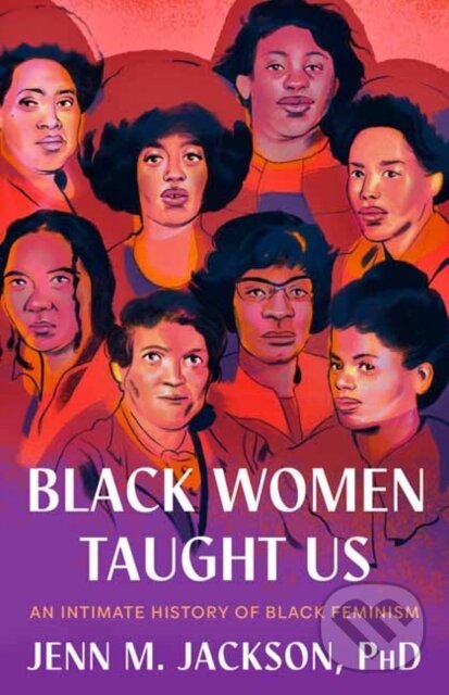 Levně Black Women Taught Us (An Intimate History of Black Feminism) - kniha z kategorie Humanitné a spoločenské vedy