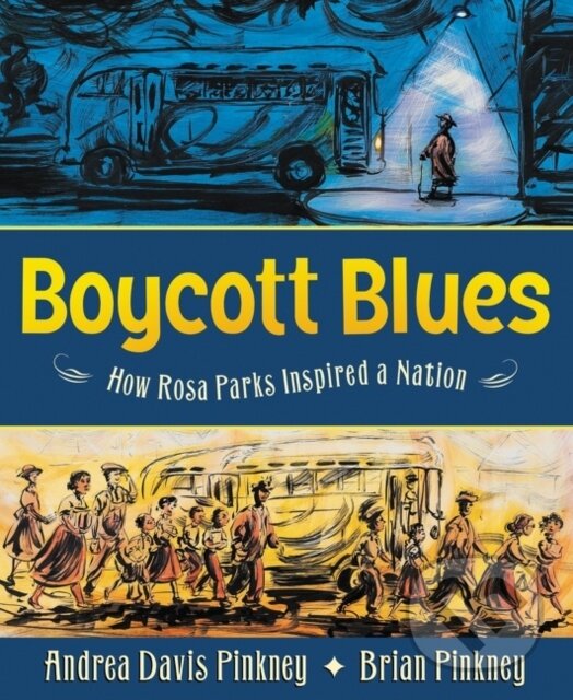 Levně Boycott Blues (How Rosa Parks Inspired a Nation) - Andrea Davis Pinkney - kniha z kategorie Naučné knihy