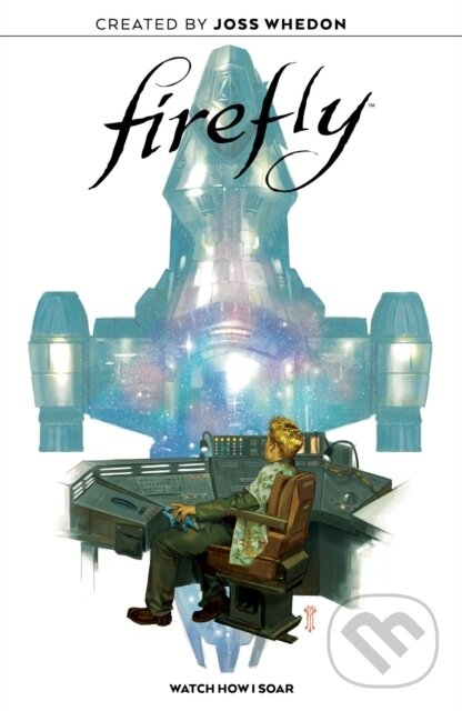 Levně Firefly Original Graphic Novel: Watch How I Soar - Ethan Young, Jorge Corona, Giannis Milonogiannis - kniha z kategorie Komiksy