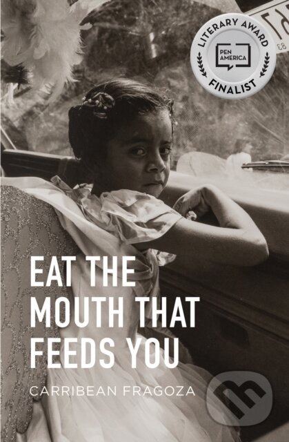 Levně Eat the Mouth That Feeds You - Carribean Fragoza - kniha z kategorie Beletria
