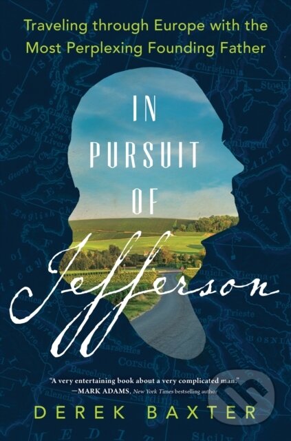 Levně In Pursuit of Jefferson (Traveling through Europe with the Most Perplexing Founding Father) - kniha z kategorie Zdravie a životný štýl