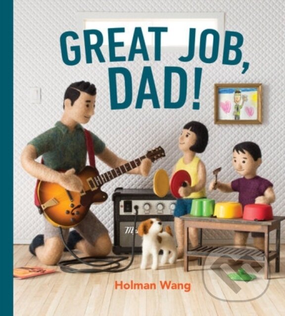 Levně Great Job, Dad - Holman Wang - kniha z kategorie Beletria
