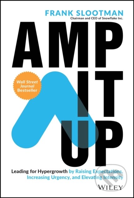 Levně Amp It Up (Leading for Hypergrowth by Raising Expectations, Increasing Urgency, and Elevating Intensity) - kniha z kategorie Biznis a manažment