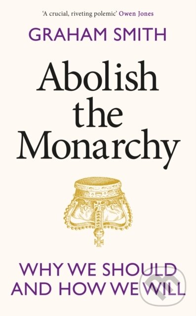 Levně Abolish the Monarchy (Why we should and how we will) - kniha z kategorie História