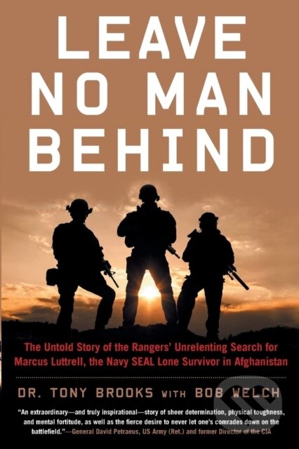 Levně Leave No Man Behind (The Untold Story of the Rangers' Unrelenting Search for Marcus Luttrell, the Navy SEAL Lone Survivor in Afghanistan) - kniha z…