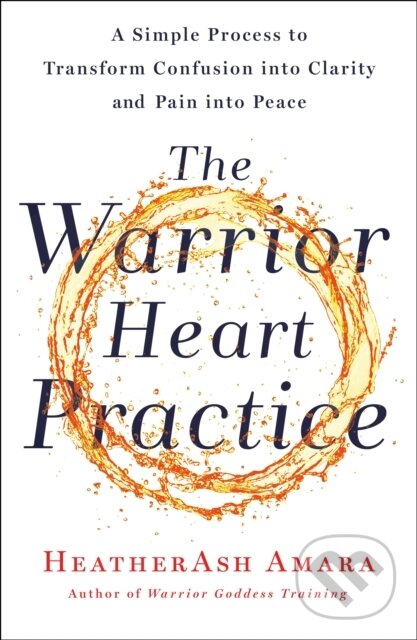 Kniha: The Warrior Heart Practice (Heatherash Amara). , 2020