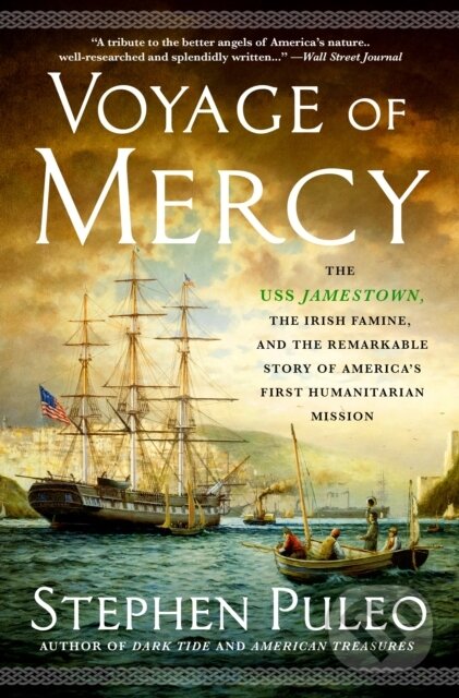 Levně Voyage of Mercy (The USS Jamestown, the Irish Famine, and the Remarkable Story of America's First Humanitarian Mission) - kniha z kategorie História