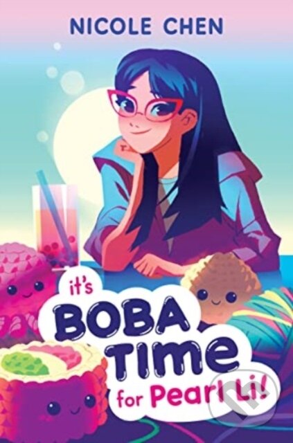 Levně It's Boba Time for Pearl Li! - Nicole Chen