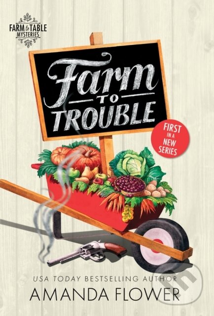 Levně Farm to Trouble - Amanda Flower - kniha z kategorie Spoločenská beletria