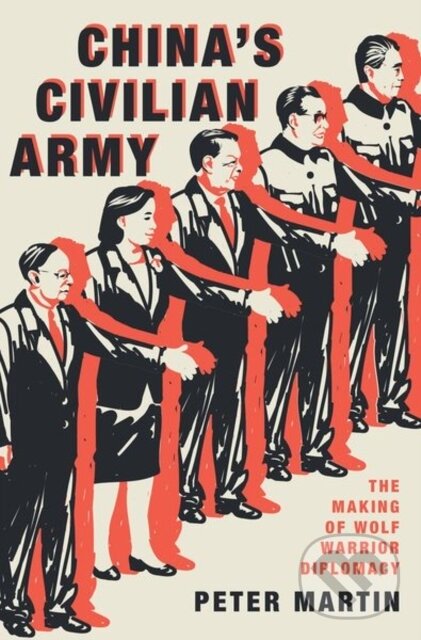 Levně China's Civilian Army (The Making of Wolf Warrior Diplomacy) - kniha z kategorie Politológia a politika