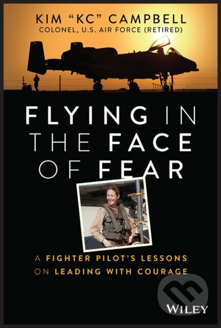 Levně Flying in the Face of Fear (A Fighter Pilot's Lessons on Leading with Courage) - kniha z kategorie Biznis a manažment