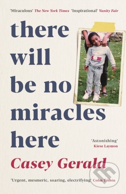 Levně There Will Be No Miracles Here (A memoir from the dark side of the American Dream) - kniha z kategorie Životopisy, reportáže a myšlienky