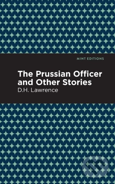 Kniha: The Prussian Officer and Other Stories (D. H. Lawrence). , 2021