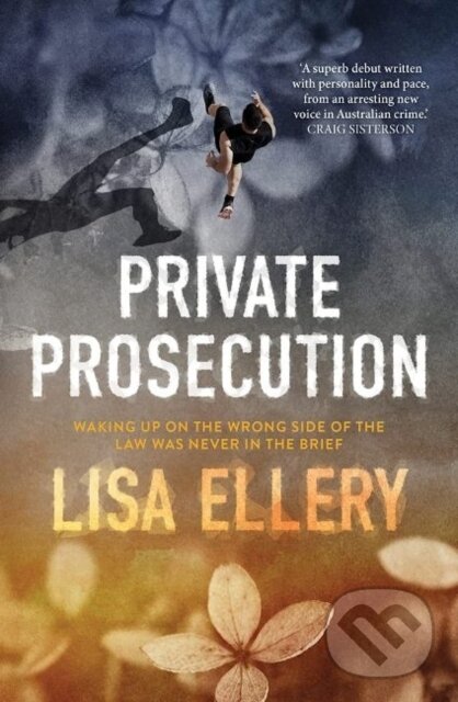 Levně Private Prosecution (This is a pacy, darkly comic whodunnit with a twist) - kniha z kategorie Beletria