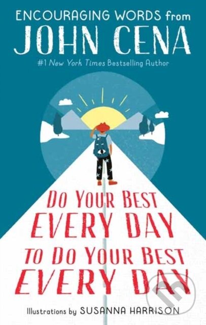 Kniha: Do Your Best Every Day to Do Your Best Every Day (John Cena a Susanna Harrison)