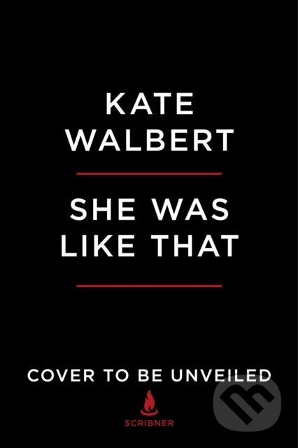 Levně She Was Like That (New and Selected Stories) - Kate Walbert - kniha z kategorie Beletria