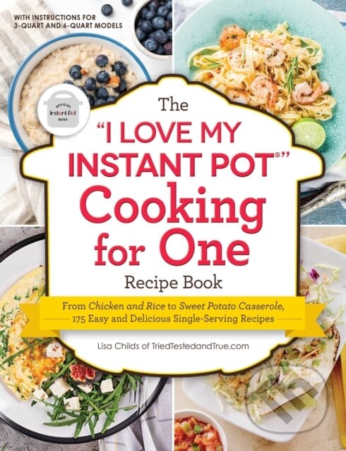 Levně The "I Love My Instant Pot(R)" Cooking for One Recipe Book - kniha z kategorie Kuchárky