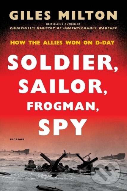 Levně Soldier, Sailor, Frogman, Spy (How the Allies Won on D-Day)