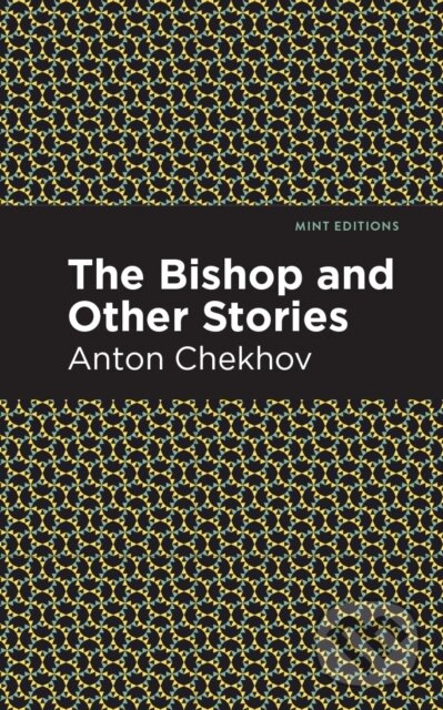 Kniha: The Bishop and Other Stories (Anton Chekhov). , 2021