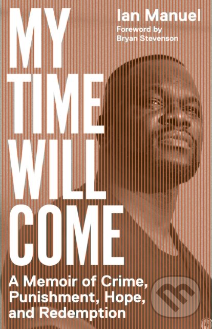 Levně My Time Will Come (A Memoir of Crime, Punishment, Hope, and Redemption) - kniha z kategorie Životopisy