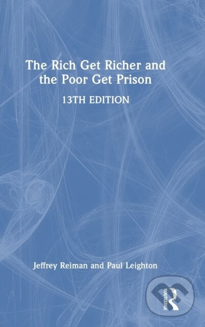 Levně The Rich Get Richer and the Poor Get Prison (Thinking Critically About Class and Criminal Justice) - kniha z kategorie Právo