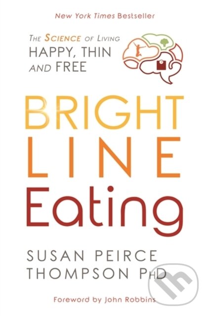 Levně Bright Line Eating (The Science of Living Happy, Thin, and Free) - kniha z kategorie Psychológia