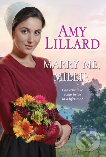 Levně Marry Me, Millie - Amy Lillard - kniha z kategorie Spoločenská beletria