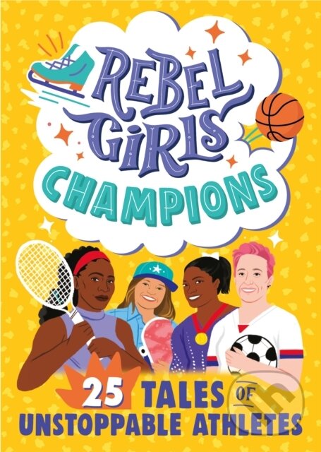 Levně Rebel Girls Champions: 25 Tales of Unstoppable Athletes - kniha z kategorie Pre deti a mládež