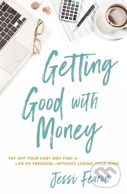 Levně Getting Good with Money (Pay Off Your Debt and Find a Life of Freedom---Without Losing Your Mind) - kniha z kategorie Domáca liečba