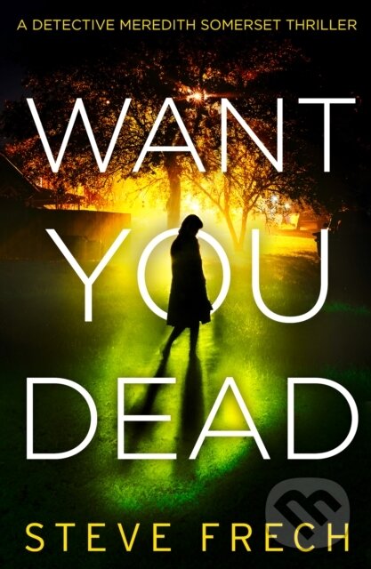 Levně Want You Dead - Steve Frech - kniha z kategorie Thrillery