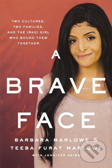Levně A Brave Face (Two Cultures, Two Families, and the Iraqi Girl Who Bound Them Together) - kniha z kategorie Humanitné a spoločenské vedy