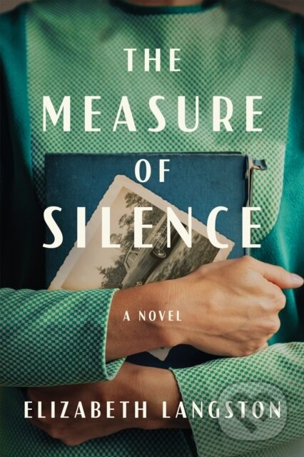 Levně The Measure of Silence (A Novel) - Elizabeth Langston - kniha z kategorie Beletria