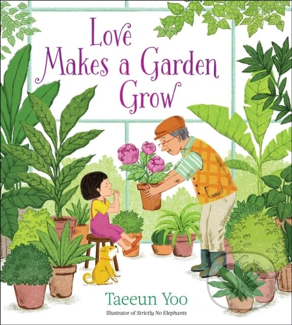 Kniha: Love Makes a Garden Grow (Taeeun Yoo). , 2023