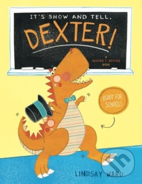 Kniha: It's Show and Tell, Dexter! (Lindsay Ward). , 2025