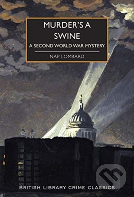 Levně Murder's a Swine (A Second World War Mystery) - Nap Lombard - kniha z kategorie Detektívky, trilery a horory