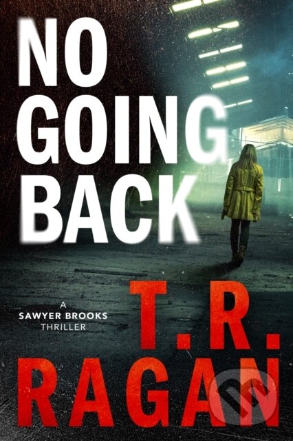 Levně No Going Back - T.R. Ragan - kniha z kategorie Beletria
