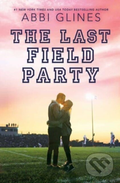 Levně The Last Field Party - Abbi Glines - kniha z kategorie Pre deti a mládež