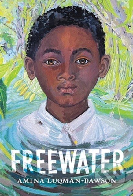 Freewater (Newbery a Coretta Scott King Award Winner) koupíte na Martinus.cz